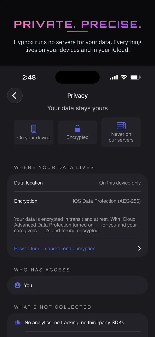Private. Precise. — the in-app privacy screen: on your device, encrypted, never on our servers